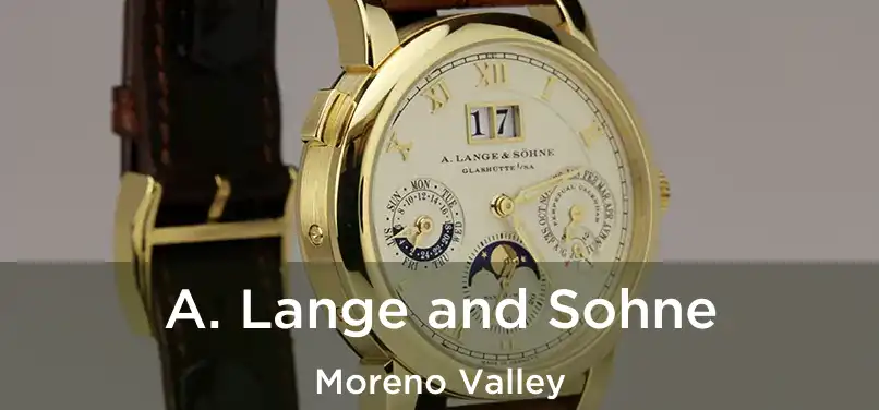 A. Lange and Sohne Moreno Valley