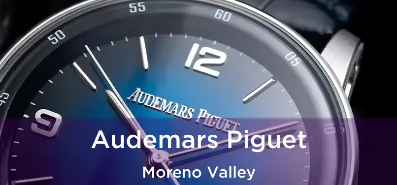 Audemars Piguet Moreno Valley