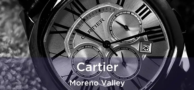 Cartier Moreno Valley