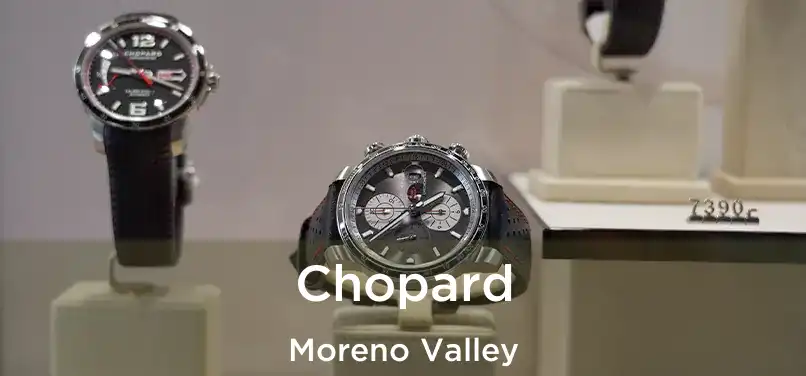 Chopard Moreno Valley