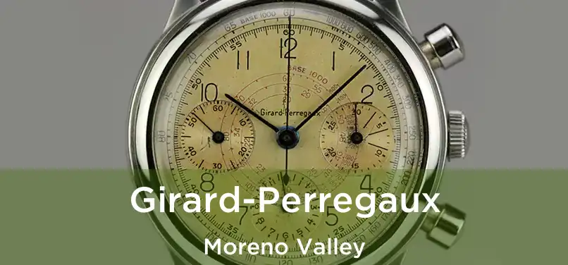 Girard-Perregaux Moreno Valley