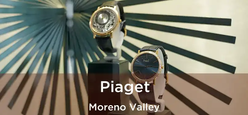 Piaget Moreno Valley