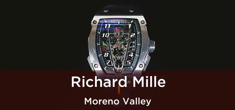 Richard Mille Moreno Valley