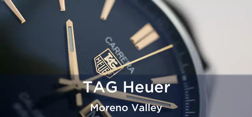 TAG Heuer Moreno Valley