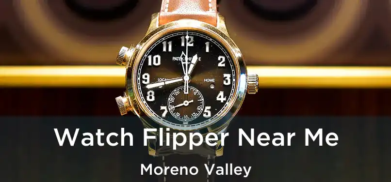 Watch Flipper Near Me Moreno Valley